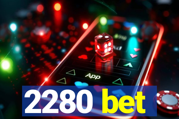 2280 bet